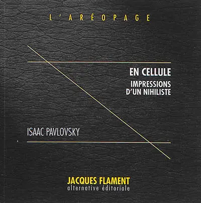 En cellule : impressions d'un nihiliste