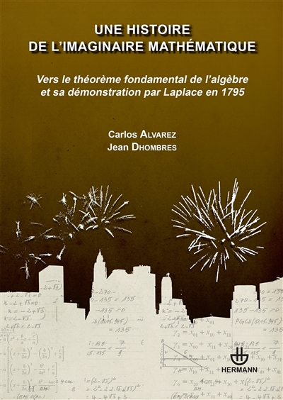 une histoire de l'imaginaire mathématique. vers le théorème fondamental de l'algèbre et sa démonstration par laplace en 1795