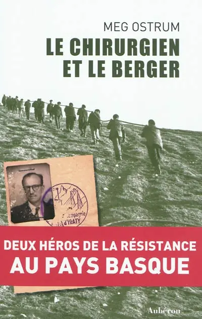 Le chirurgien et le berger : deux héros de la Résistance au Pays basque
