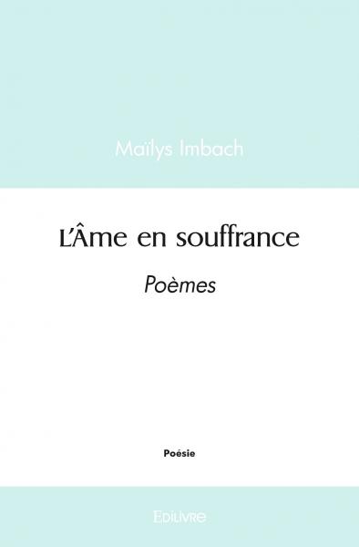 L’âme en souffrance : Poèmes