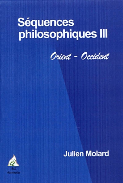 Séquences philosophiques. Vol. 3. Orient-Occident : année 2007-2008