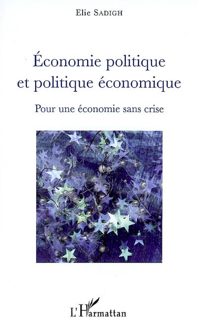 Economie politique et politique économique : pour une économie sans crise