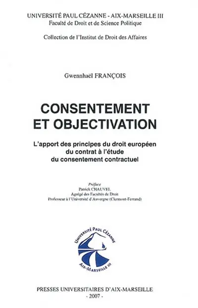 Consentement et objectivation : l'apport des principes du droit européen du contrat à l'étude du consentement contractuel