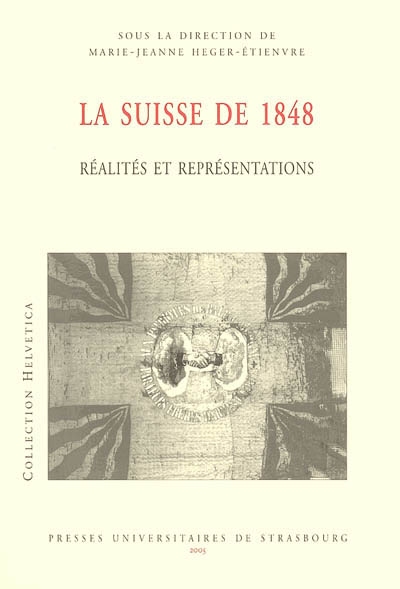 La Suisse de 1848 : réalités et représentations