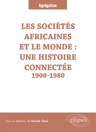 Les sociétés africaines et le monde : une histoire connectée (1900-1980)