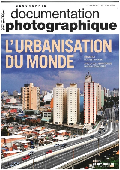 Documentation photographique (La). L'urbanisation du monde