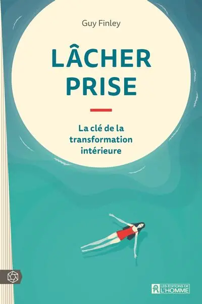 Lâcher prise : la clé de la transformation intérieure