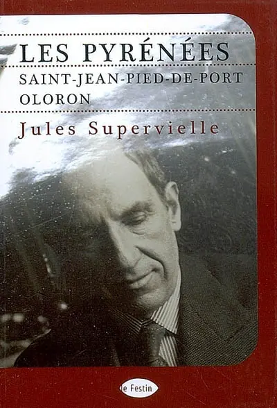 Les Pyrénées : Saint-Jean-Pied-de-Port, Oloron