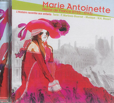 Marie Antoinette : reine de France (1755-1793)