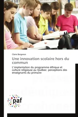 Une innovation scolaire hors du commun : L'implantation du programme éthique et culture religieuse au Québec : perceptions des enseignants du