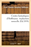 Contes fantastiques d'Hoffmann : traduction nouvelle (Ed.1858)