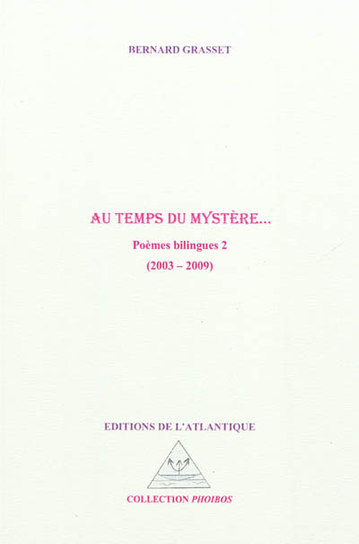 Poèmes bilingues. Vol. 2. Au temps du mystère... : 2003-2009