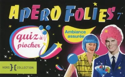 Apéro folies : quiz à piocher. Vol. 7