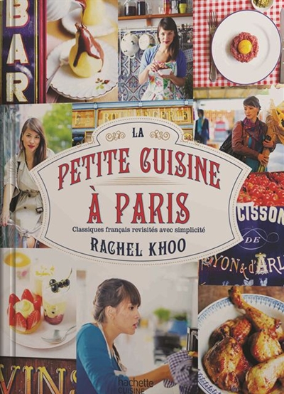 La petite cuisine à Paris : classiques français revisités avec simplicité
