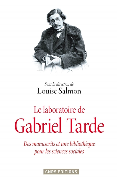 Le laboratoire de Gabriel Tarde : des manuscrits et une bibliothèque pour les sciences sociales