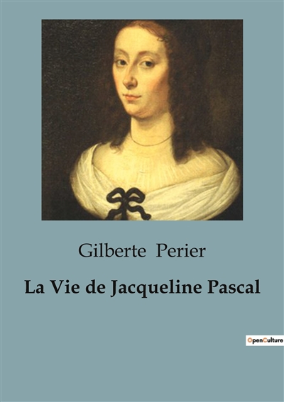 La Vie de Jacqueline Pascal