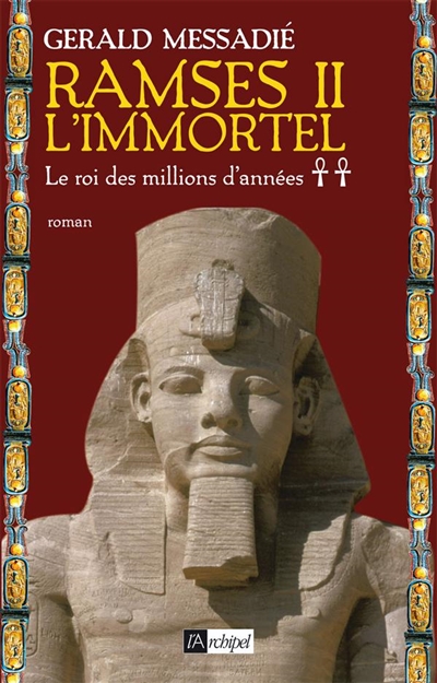 Ramsès II l'immortel. Vol. 2. Le roi des millions d'années