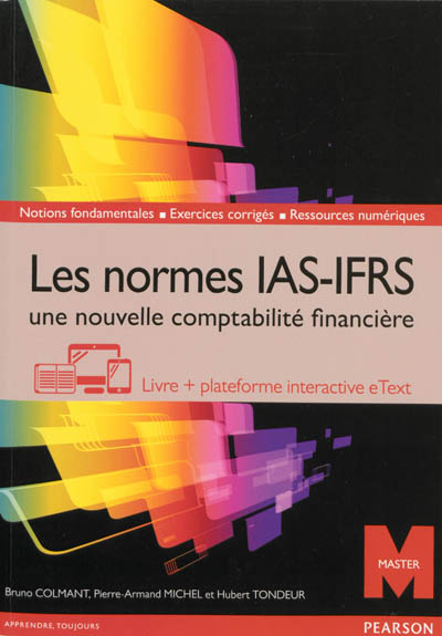 Les normes IAS-IFRS : une nouvelle comptabilité financière : livre + plateforme interactive eText