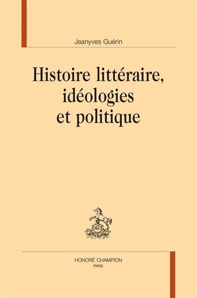 Histoire littéraire, idéologies et politique