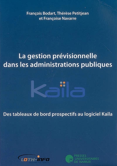 La gestion prévisionnelle dans les administrations publiques : des tableaux de bord prospectifs au logiciel Kaïla