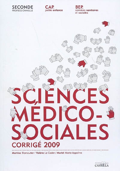 Sciences médico-sociales, seconde professionnelle, CAP petite enfance, BEP carrières sanitaires et sociales : travaux dirigés, fiches méthodologiques : corrigé