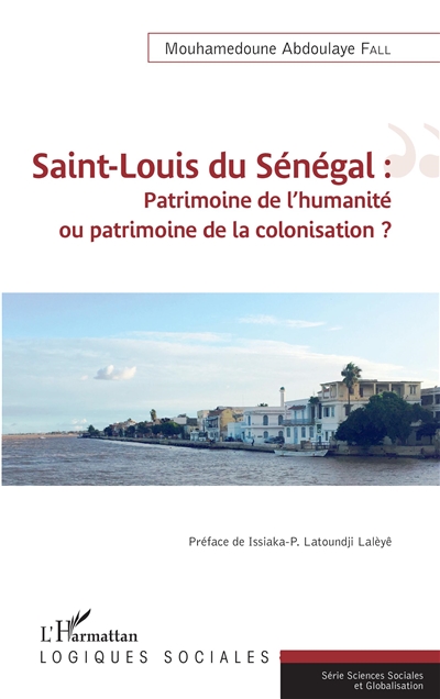 Saint-Louis du Sénégal : patrimoine de l'humanité ou patrimoine de la colonisation ?