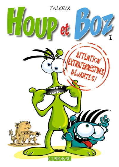 Houp et Boz. Attention extraterrestres déjantés !