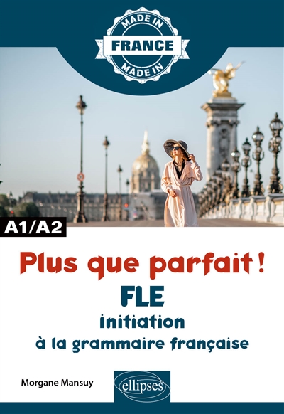 Plus que parfait ! : FLE, initiation à la grammaire française : A1-A2