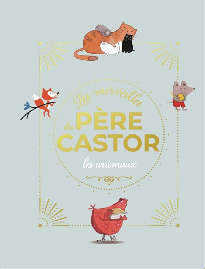 les merveilles du père castor : les animaux