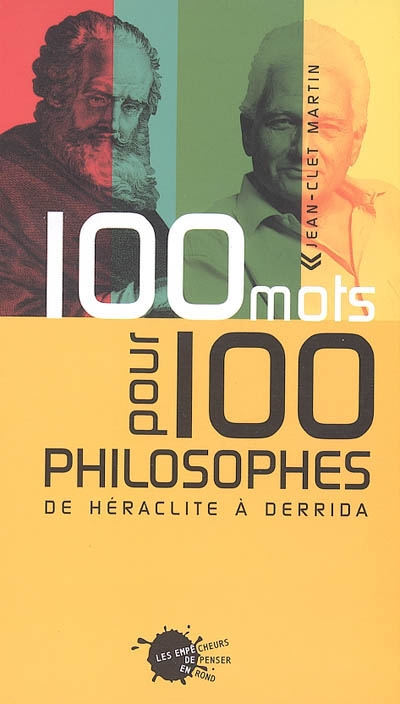 100 mots pour 100 philosophes : de Héraclite à Derrida