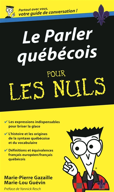 Le parler québécois pour les nuls : guide de conversation