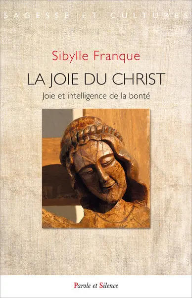 La joie du Christ : joie et intelligence de la bonté