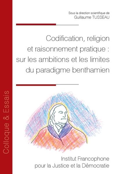 Codification, religion et raisonnement pratique : sur les ambitions et les limites du paradigme benthamien