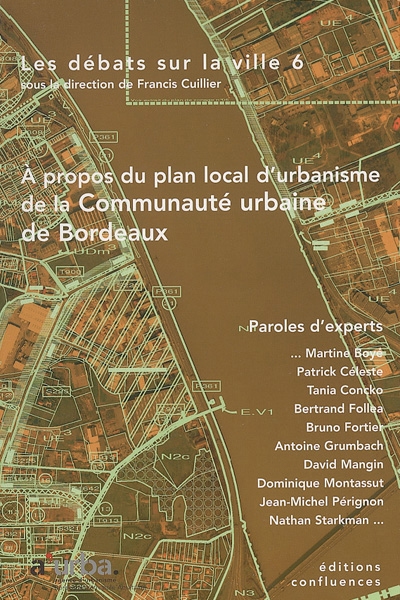 Les débats sur la ville. Vol. 6. A propos du plan local d'urbanisme de la Communauté urbaine de Bordeaux : paroles d'experts