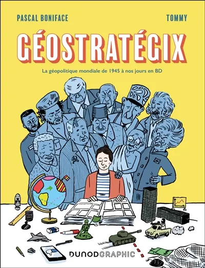 Géostratégix. La géopolitique mondiale de 1945 à nos jours en BD