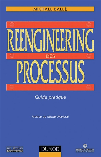 Reengineering des processus : guide pratique