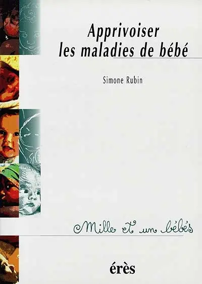 Apprivoiser les maladies de bébés
