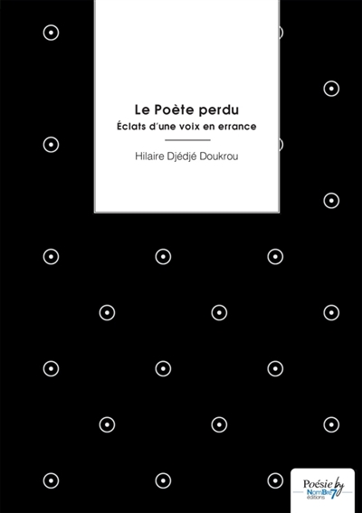 Le Poète perdu : Eclats...