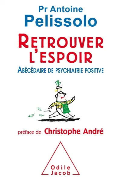 Retrouver l'espoir : abécédaire de psychiatrie positive