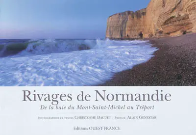 Rivages de Normandie : de la baie du Mont-Saint-Michel au Tréport