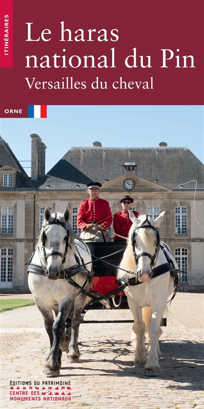 Le haras national du Pin : Versailles du cheval : Orne