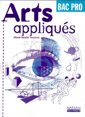 Arts appliqués, bac pro : livre de l'élève