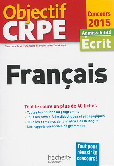 Français : admissibilité, écrit 2015 : tout le cours en plus de 40 fiches