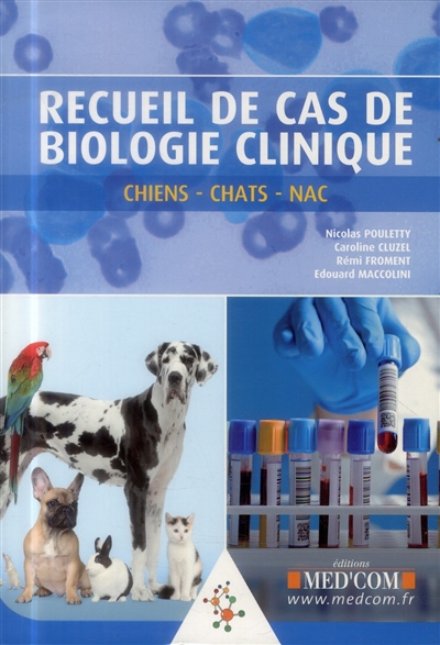 recueil de cas de biologie clinique : chiens, chats, nac