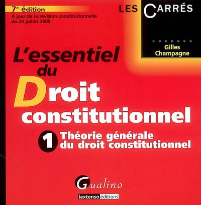 L'essentiel du droit constitutionnel. Vol. 1. Théorie générale du droit constitutionnel