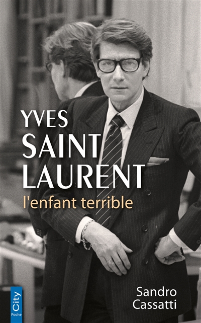 Yves Saint Laurent : l'enfant terrible