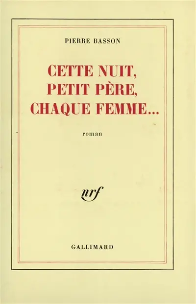 Cette nuit, petit père, chaque femme