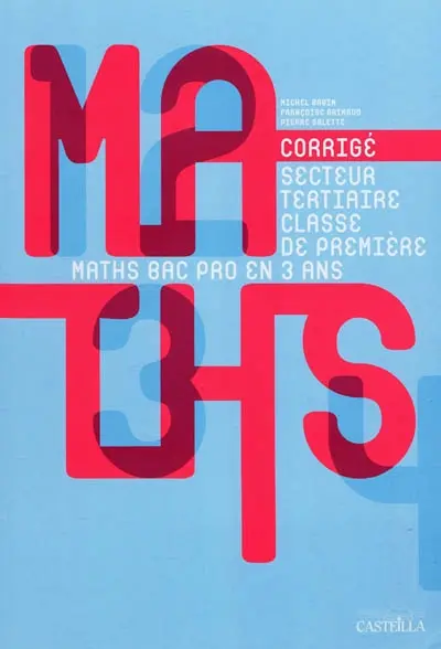 Mathématiques, baccalauréat professionnel, classe de première : groupement C, secteur tertiaire : livre du professeur