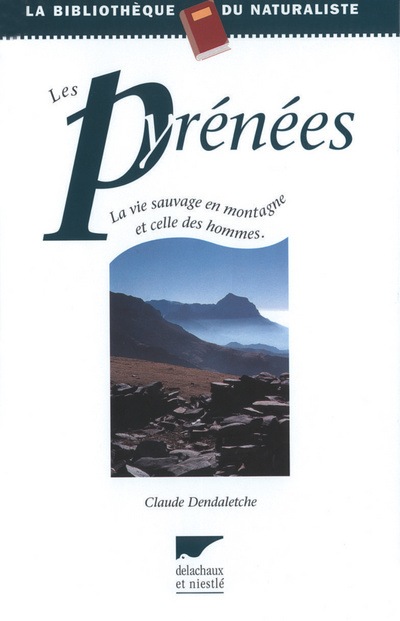 Les Pyrénées : la vie sauvage et celle des hommes en montagne