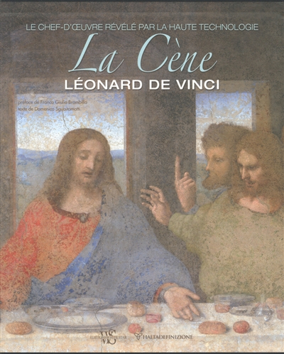 La Cène, Léonard de Vinci : le chef-d'oeuvre révélé par la haute technologie